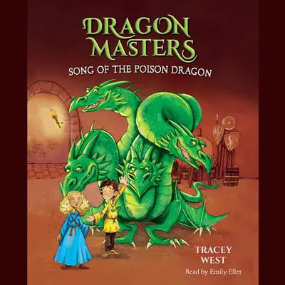 Song of the Poison Dragon: A Branches Book (Dragon Masters #5) Audibook, by Tracey West