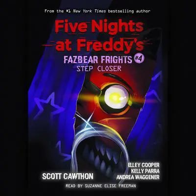 Step Closer: An AFK Book (Five Nights at Freddy’s: Fazbear Frights #4) Audibook, by Scott Cawthon