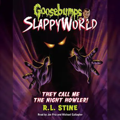 They Call Me the Night Howler! (Goosebumps SlappyWorld #11) Audibook, by R. L. Stine