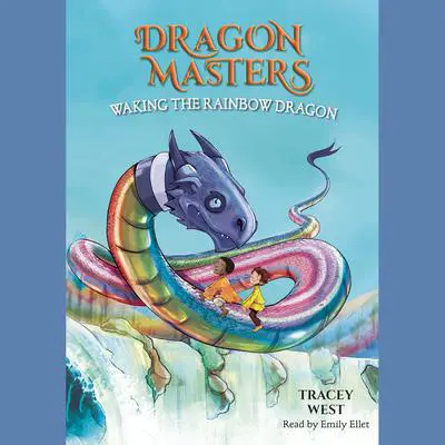Waking the Rainbow Dragon: A Branches Book (Dragon Masters #10) Audibook, by Tracey West