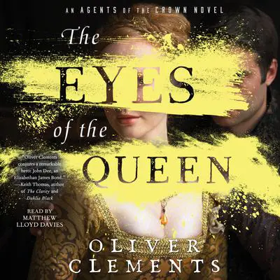 The Eyes of the Queen: A Novel Audibook, by Oliver Clements