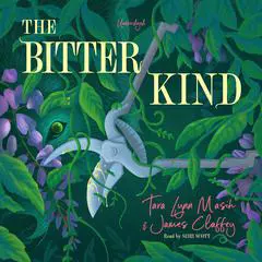 The Bitter Kind: A Flash Novelette Audibook, by Tara Lynn Masih