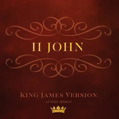 Book of II John: King James Version Audio Bible Audibook, by Author Info Added Soon
