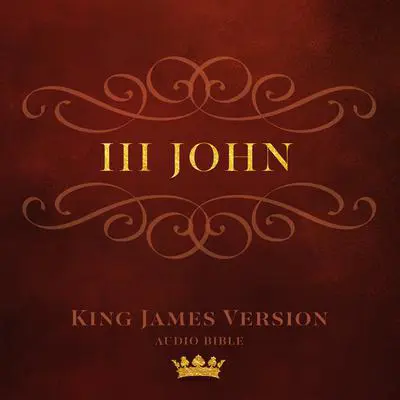 Book of III John: King James Version Audio Bible Audibook, by Author Info Added Soon