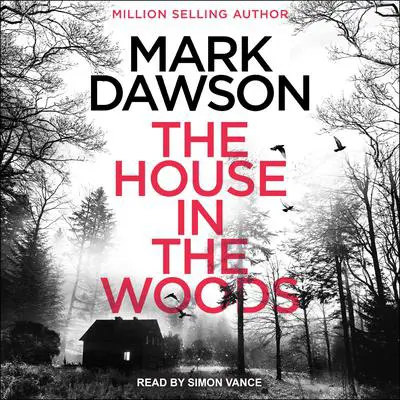 The House in the Woods Audibook, by Mark Dawson