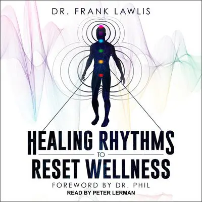 Healing Rhythms to Reset Wellness Audibook, by Frank Lawlis