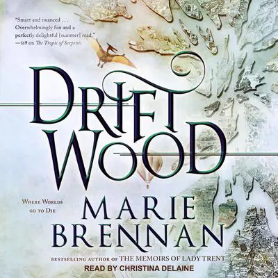 Driftwood Audibook, by Marie Brennan