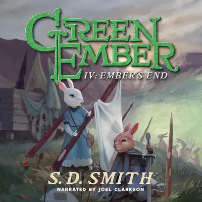 Ember's End: The Green Ember Book IV Audibook, by S. D. Smith