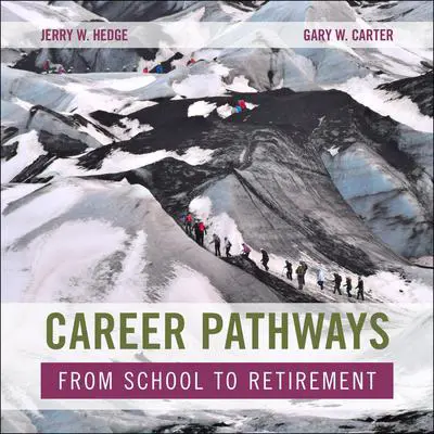 Career Pathways: From School to Retirement Audibook, by Jerry W. Hedge