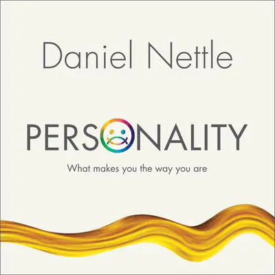 Personality: What Makes You the Way You Are Audibook, by Daniel Nettle