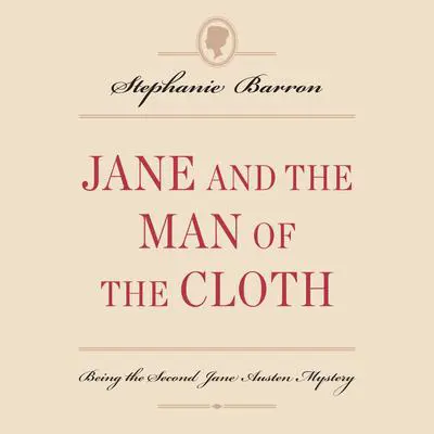 Jane and the Man of the Cloth: Being the Second Jane Austen Mystery Audibook, by Stephanie Barron