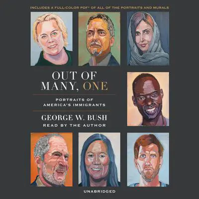 Out of Many, One: Portraits of America's Immigrants Audibook, by George W. Bush
