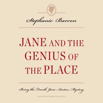 Jane and the Genius of the Place: Being the Fourth Jane Austen Mystery Audibook, by Stephanie Barron
