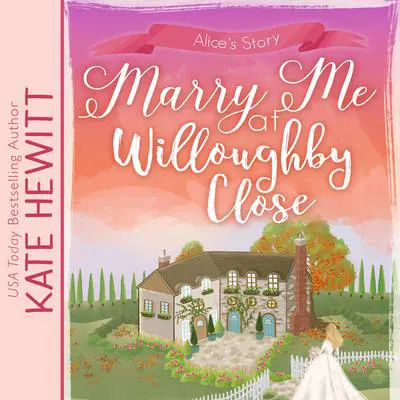 Marry Me at Willoughby Close Audibook, by Kate Hewitt