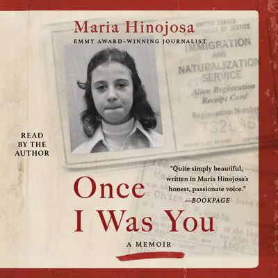 Once I Was You: A Memoir of Love and Hate in a Torn America Audibook, by Maria Hinojosa