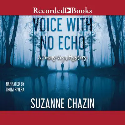 Voice with No Echo Audibook, by Suzanne Chazin