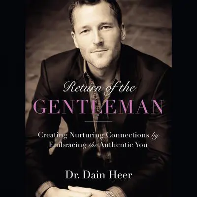 Return of the Gentleman Audibook, by Dr. Dain Heer