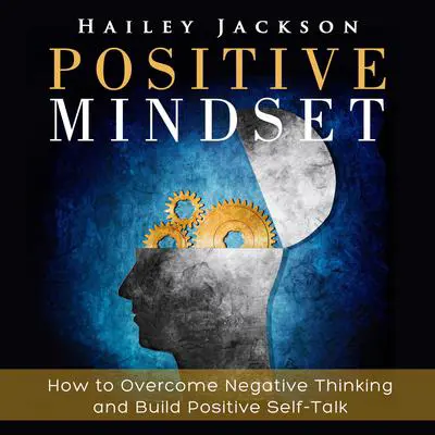 Positive Mindset Audibook, by Hailey Jackson