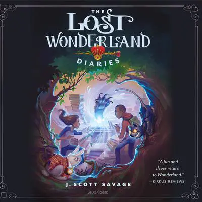 The Lost Wonderland Diaries Audibook, by J. Scott Savage
