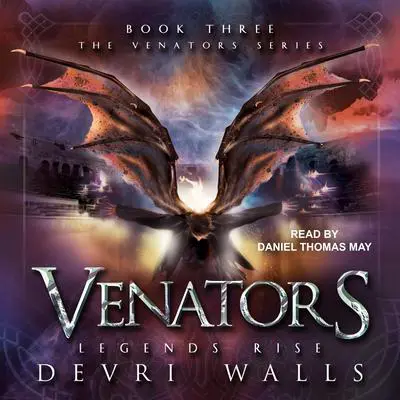 Venators: Legends Rise Audibook, by Devri Walls