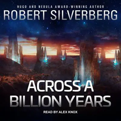 Across a Billion Years Audibook, by Robert Silverberg