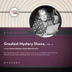 Classic Radio’s Greatest Mystery Shows, Vol. 5 Audibook, by Black Eye Entertainment