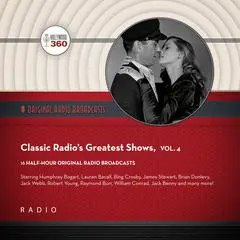 Classic Radio’s Greatest Shows, Vol. 4 Audibook, by Black Eye Entertainment