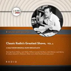 Classic Radio’s Greatest Shows, Vol. 5 Audibook, by Black Eye Entertainment