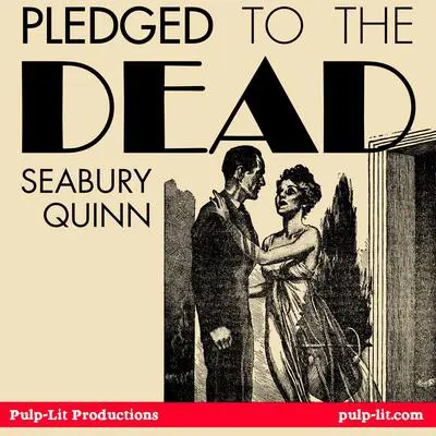 Pledged to the Dead Audibook, by Seabury Quinn