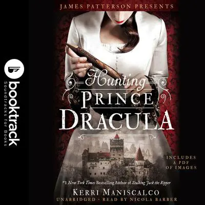 Hunting Prince Dracula: Booktrack Edition Audibook, by Kerri Maniscalco