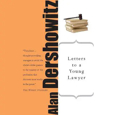Letters to a Young Lawyer Audibook, by Alan M. Dershowitz