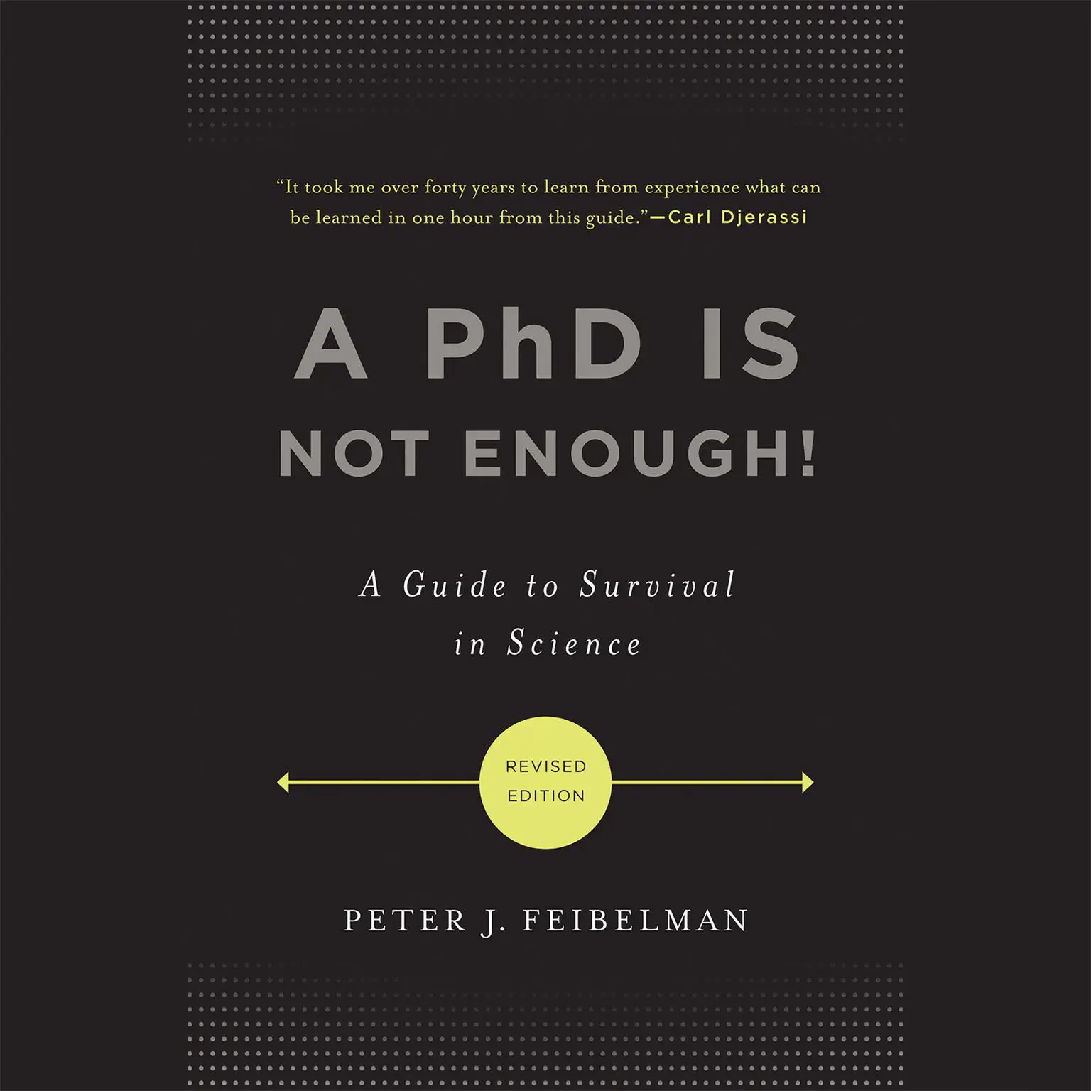 A PhD Is Not Enough!: A Guide to Survival in Science Audiobook, by Peter J. Feibelman