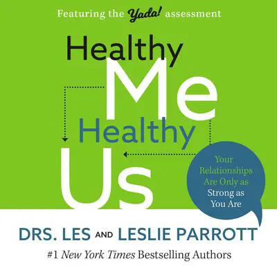 Healthy Me, Healthy Us: Your Relationships Are Only as Strong as You Are Audibook, by Les Parrott