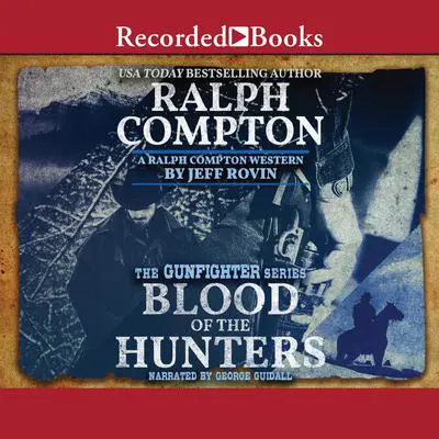 Ralph Compton Blood of the Hunters Audibook, by Jeff Rovin