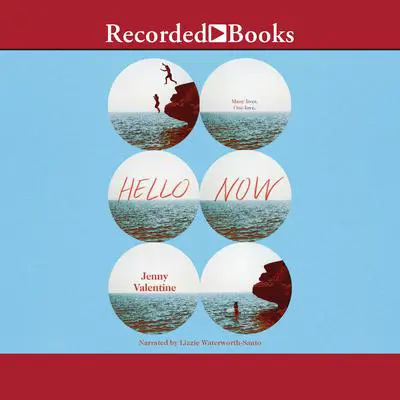 Hello Now Audibook, by Jenny Valentine