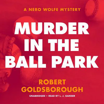 Murder in the Ball Park: A Nero Wolfe Mystery Audibook, by Robert Goldsborough
