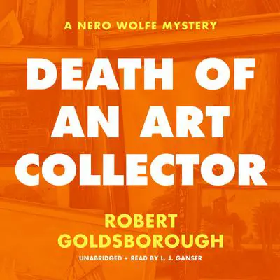 Death of an Art Collector: A Nero Wolfe Mystery Audibook, by Robert Goldsborough