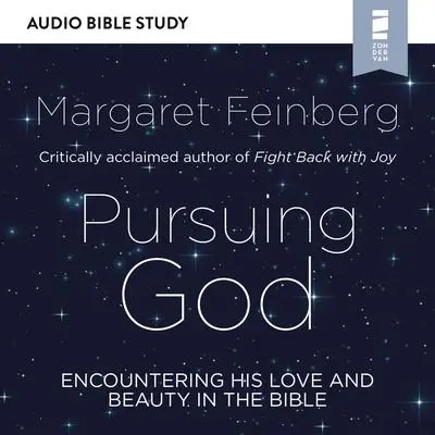 Pursuing God: Audio Bible Studies: Encountering His Love and Beauty in the Bible Audibook, by Margaret Feinberg