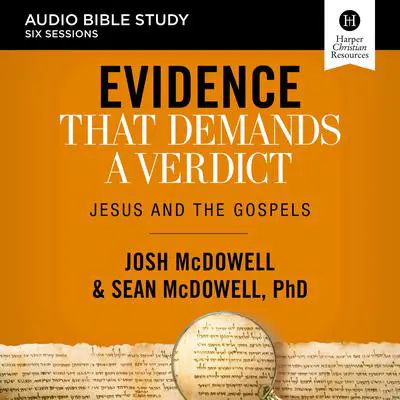 Evidence That Demands a Verdict: Audio Bible Studies: Jesus and the Gospels Audibook, by Josh McDowell