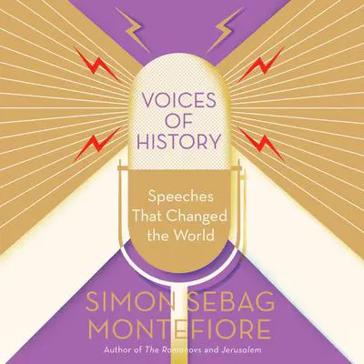 Voices of History: Speeches That Changed the World Audibook, by Simon Sebag Montefiore