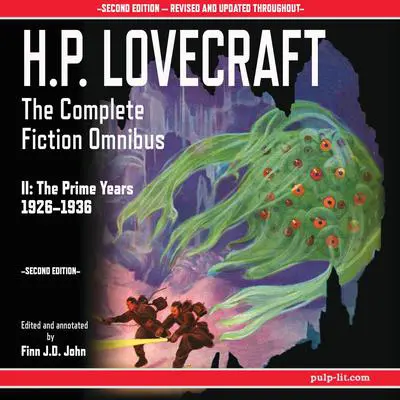 H.P. Lovecraft: The Complete Fiction Omnibus II: The Prime Years 1926-1936: The Prime Years 1926-1936 Audibook, by H. P. Lovecraft
