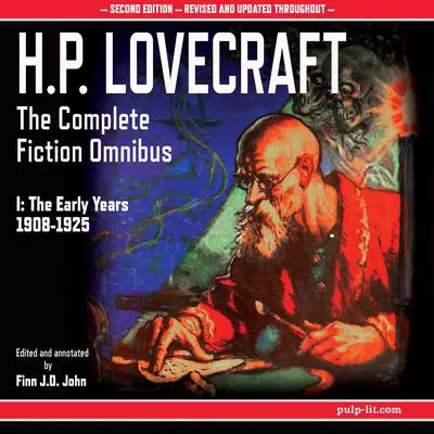 H.P. Lovecraft: The Complete Fiction Omnibus Collection I: The Early Years 1908-1925 Audibook, by H. P. Lovecraft