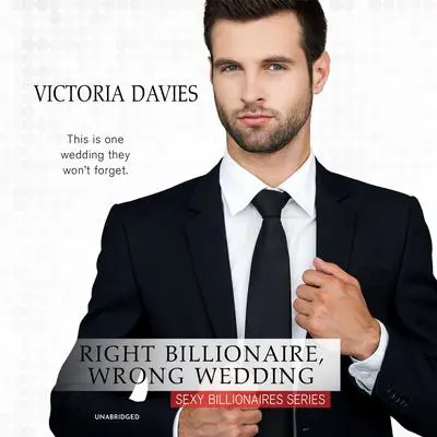 Right Billionaire, Wrong Wedding Audibook, by Victoria Davies