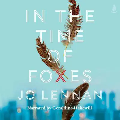 In the Time of Foxes Audibook, by Jo Lennan