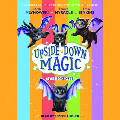 The Upside-Down Magic Collection (Books 1-6) Audibook, by Lauren Myracle