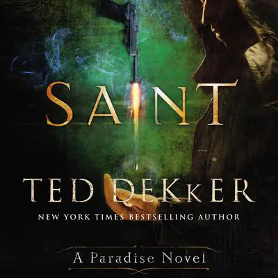 Saint: A Paradise Novel Audibook, by Ted Dekker