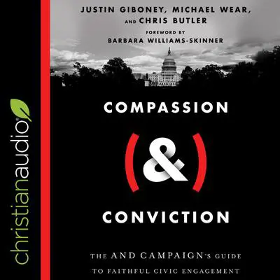 Compassion (&) Conviction: The AND Campaign's Guide to Faithful Civic Engagement Audibook, by Michael Wear