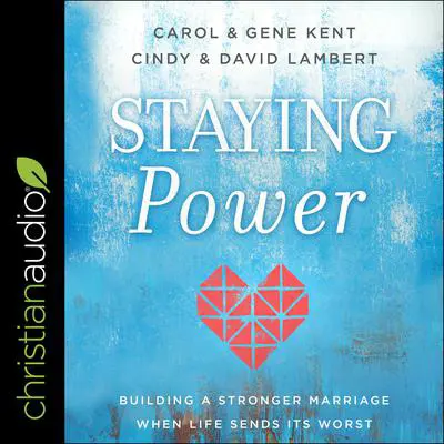 Staying Power: Building a Stronger Marriage When Life Sends Its Worst Audibook, by Carol Kent