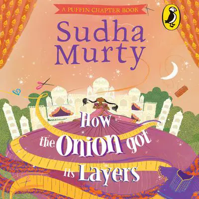 How the Onion Got It's Layers Audibook, by Sudha Murty