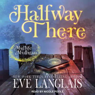 Halfway There: A Paranormal Women’s Fiction Novel Audibook, by Eve Langlais